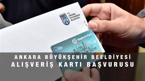 ankara büyükşehir belediyesi alışveriş kartı başvurusu 